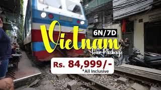 Best of Vietnam: 7-Day All-Inclusive Tour Package from India | Just ₹84,999!