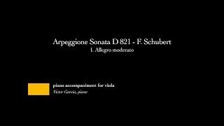 Arpeggione Sonata D 821 - I. Allegro moderato - F. Schubert [PIANO ACCOMPANIMENT FOR VIOLA]