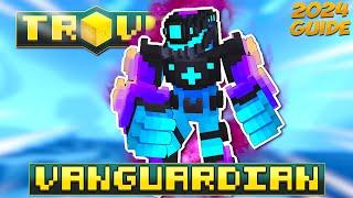 Trove VANGUARDIAN Class Guide / Tutorial (2024)