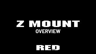 RED TECH | Z Mount Overview |  Expanding Lens Options