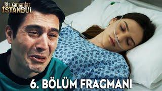 Bir Zamanlar İstanbul 6. Bölüm Fragmanı