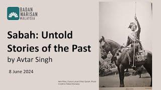 BWM Talk Series: Sabah: Untold Stories of the Past by Avtar Singh