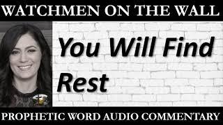 “You Will Find Rest” – Powerful Prophetic Encouragement from Lorilei Cooley