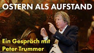 Auferstehung jetzt – Ostern als Aufstand. Johannes Rauchenberger im Gespräch mit Peter Trummer