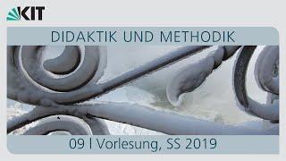 09: Didaktik und Methodik, Vorlesung, SS 2019