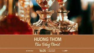 Hương Thơm Của Đấng Christ | Oneway Radio - Tĩnh Nguyện Hằng Ngày 16/05/2025