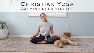 Christian Yoga Calming Neck Stretch