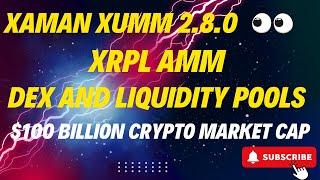  XUMM XAMAN 2.8.0 - AMM XRP Ledger - DEX / LIQUIDITY POOLS - $100 Trillion Crypto Market - XRP  