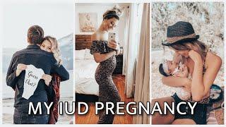 I GOT PREGNANT WITH AN IUD | my pregnancy story