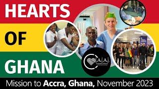 A-A Hearts of Ghana Mission to Accra | November 2023 | Part Three