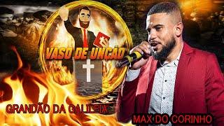 GRANDÃO DA GALILEIA MAX DO CORINHO