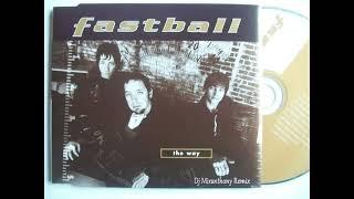 Fastball - The Way (Dj Miranthony Remix)