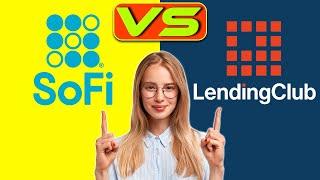 SoFi vs Lending Club – Which Personal Loan Should You Choose? (Which is Worth It?)