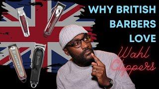 WAHL CLIPPERS: WHY UK BARBERS LOVE THEM!!