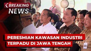 BREAKING NEWS - Presiden Jokowi Resmikan Operasional Kawasan Industri Terpadu di Batang, Jateng