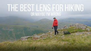 Landscape Photography- The best lens for hiking or maybe i'm wrong