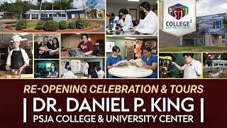 Dr. Daniel P. King PSJA College & University Center Re-Opening Celebration & Tours