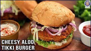 Cheesy Aloo Tikki Burger Recipe | Homemade Aloo Tikki Patty | Easy To Make Veg Burger | Chef Varun