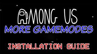 How to install MORE GAMEMODES - Among Us mod - Steam