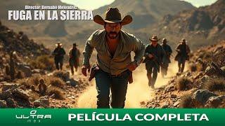 Fuga en La Sierra | Película Mexicana Completa | Ultra Mex