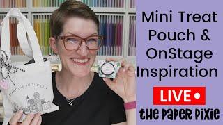  Mini Treat Pouch & OnStage Inspiration - Episode 368