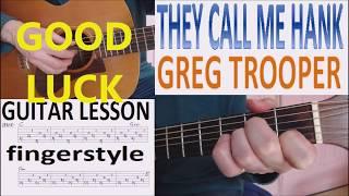 THEY CALL ME HANK - GREG TROOPER fingerstyle GUITAR LESSON