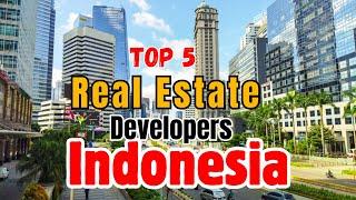 Best Real Estate Developers in Indonesia: Who’s Leading the Market in 2025?