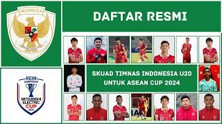 RESMI !! INILAH DAFTAR SKUAD TIMNAS INDONESIA U20 UNTUK ASEAN CUP 2024