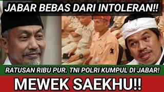 MEWEK SEKHU! RATUSAN RIBU PUR. TNI POLRI KUMPUL DI JABAR! DUKUNG KANG DEDI MULYADI! INTOLERAN HABIS!