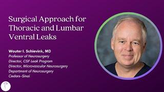 Dr. Wouter Schievink—Surgical Approach for Thoracic and Lumbar Ventral Leaks