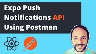 Expo Push Notifications API Using Postman | React Native | Native Notify Overview