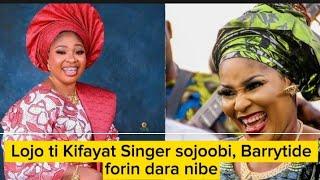 Lojo ti Kifayat Singer sojoobi Barrytide forin dara. E wo orin to ko fun omo olojoobi