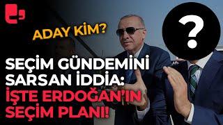 Seçim gündemini sarsan iddia: İşte Erdoğan’ın seçim planı! Aday kim?