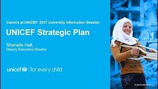 UNICEF 2017 University Career Event - UNICEF Strategic Plan