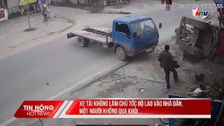 Xe tải không làm chủ tốc độ lao vào nhà dân, 1 người không qua khỏi