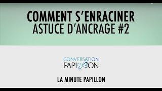 Comment s'enraciner : Mieux s'ancrer - exercice #2