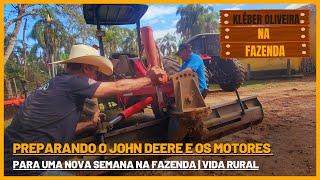 Preparando o John Deere e os Motores para uma Nova Semana na Fazenda | Vida Rural