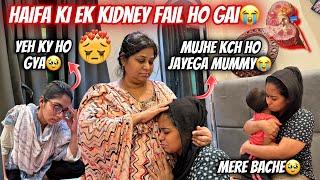 Haifa ki ek kidney kharab ho gai|| Haifa & Qashif vlog