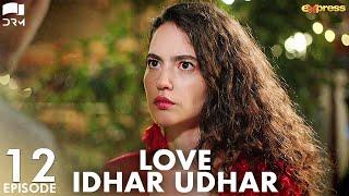 Love Idhar Udhar | Episode 12 | Turkish Drama | Furkan Andıç | Romance Next Door | Urdu Dubbed |RS1Y