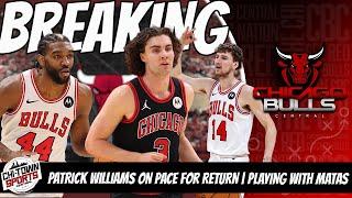 Breaking New: Patrick Williams On Pace For Return Friday | Playing With Matas Buzelis