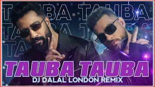 Tauba Tauba x Tauba Tauba | Club Remix | DJ Dalal London | Kailash Kher | Vicky Kaushal | Karan A