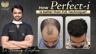 Perfect-i Technique is Better than FUE | Hair Transplant Results in India | Medlinks