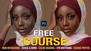 Photo Editing Course: Skin Retouching - Color Grading - Dodge & Burn - Eye Whitening - Saving Photos