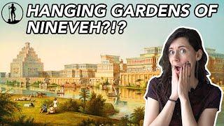 Were the Hanging Gardens of Babylon Actually in Nineveh?