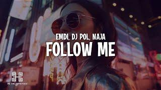 EMDI & DJ POL - Follow Me (feat. NAJA)