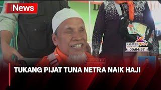 Menabung Selama 12 Tahun, Tukang Pijat Tuna Netra Naik Haji - iNews Siang 01/06