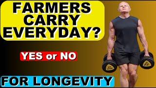 Farmers Carry Every Day: Can you or Should you? (for Longevity or any reason)
