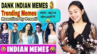 DANK INDIAN MEMES || TRENDING FUNNY MEMES REACTION BY PREETI