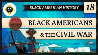 Black Americans in the Civil War: Crash Course Black American History #18