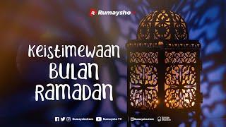 Keistimewaan Bulan Ramadhan - Rumaysho TV